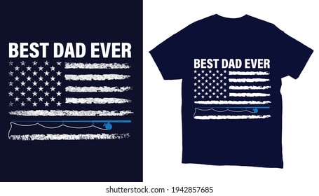 Best dad ever Fishing american flag t shirt design