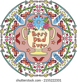 Letra Best Dad Ever con elementos mandala y flor. Mano dibujada con líneas en blanco y negro. Dibujo de Doodles para el Día del Padre o Tarjetas de Amor. Colores para adultos y niños. Ilustración vectorial