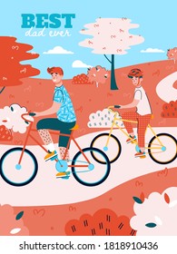 Best dad ever greeting card design for Fathers day with father and son riding bicycle, flat cartoon vector illustration. Happy fatherhood and parenthood banner.