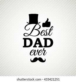 Best Dad Ever greeting card. Vector illustration