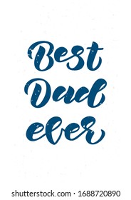 Best Dad ever hand drawn lettering. Happy Father's day. Template for, banner, poster, flyer, greeting card, web design, print design. Vector illustration.