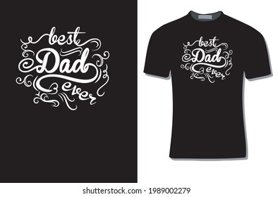 Best dad ever hand lettering. Fathers day greeting. Typography design template and vector illustration  for t shirt, poster, banner, gift card, invitation, label, badge.