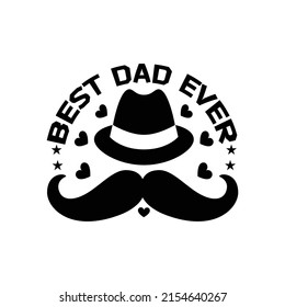 BEST DAD EVER - happy fathers day typographic quotes and vector.