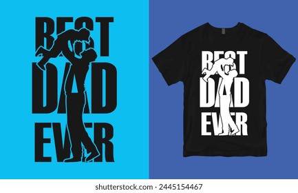 Best dad ever, Happy fathers day, best wishes, best ever daddy, motivational quotes, inspiration, illustration, vector, print, card, poster, t-shirt design.