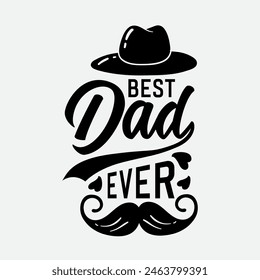 Best dad ever. Happy father's day greeting card design typography hand lettering premium vector.