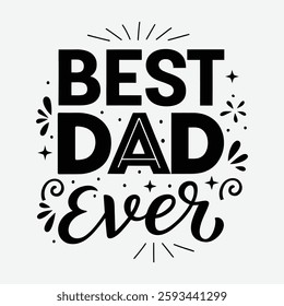 Best Dad Ever- Happy Father's Day typography design