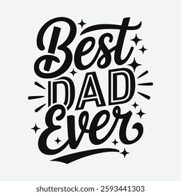 Best Dad Ever- Happy Father's Day typography design