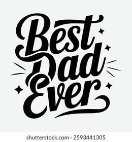 Best Dad Ever- Happy Father's Day typography design