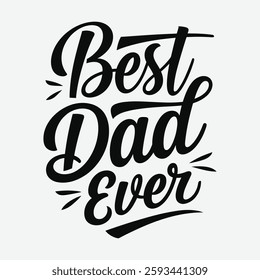 Best Dad Ever- Happy Father's Day typography design