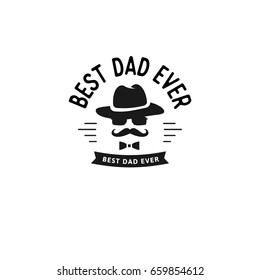 Best Dad Ever. Happy Father's Day Design. Black color vintage style Father logo on light grunge background. Vector illustration