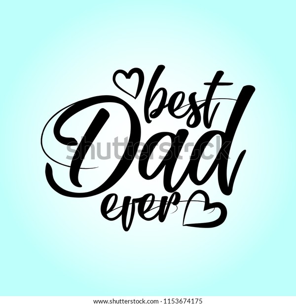 to the best dad happy fathers day