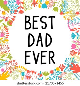 Best dad ever. Inspirational and motivating phrase. Quote, slogan. Lettering design for poster, banner, postcard. Vector illustration