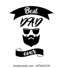 Best Dad Ever label. Isolated Happy Fathers day quote on ribbon. Hipster man with beard, mustache and glasses.  Vintage logo with daddy face. Holiday poster with typography sign.