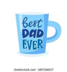 Best dad ever lettering on cup, Father's Day gift, present concept for father, vector illustration