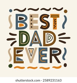 Best dad ever lettering. Vector illustration