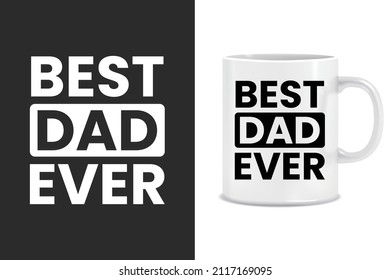 Best Dad Ever Mug Design