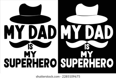 Best Dad Ever, My Dad is my Superhero, T Shirt Design, Vector, Royalty Free Vectors, And Stock Illustration. Image,