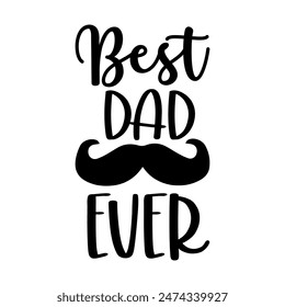 Best Dad Ever Quote Design, Hand Draw  Design