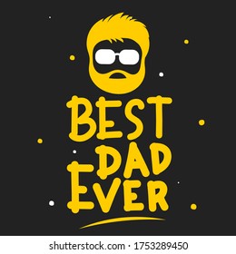 Best dad ever. Quote typography lettering for t-shirt design. premium hand-drawn lettering