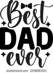 BEST DAD ever, quotes cut files, Dad quotes t shirt designs ,Father Cut File