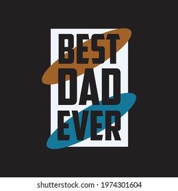 best dad ever- dad quotes design.