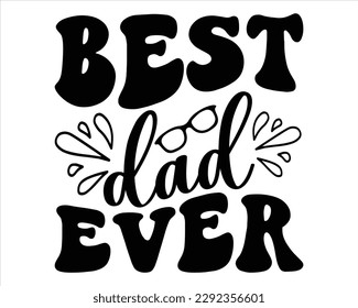 Best dad Ever Retro svg design,Dad Quotes SVG Designs, Dad quotes t shirt designs ,Quotes about Dad, Father cut files, Papa eps files,Father Cut File svg