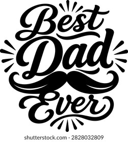 Best Dad Ever script typography with a stylish mustache icon isolated on transparent background