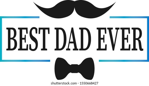 Best Dad Ever Sign. Happy Fathers Day Vintage Emblem On White Background