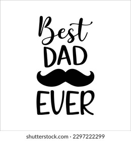 Best Dad Ever Svg, Dad Life Svg, Fathers Day Svg, Best Dad Svg, Worlds Best Dad  svg