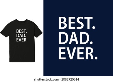 Best dad ever t shirt design