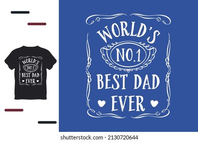 Best dad ever t shirt design