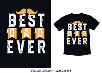 Best Dad Ever T shirt Design Template