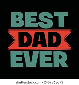 Best dad ever t shirt design 