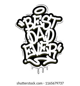 Best Dad Ever Tag Graffiti Style Label Lettering On Blackboard. Vector Illustration EPS 10