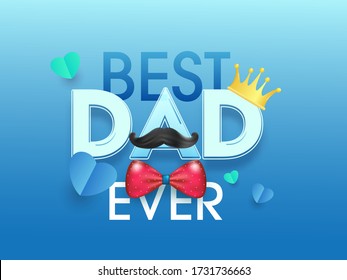 Best Dad Ever Text with Crown, Mustache, Bow Tie and Paper Hearts on Glossy Blue Background.
