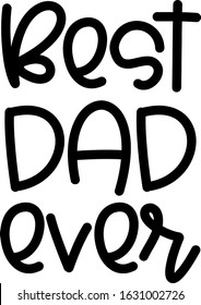 Best dad ever text vector written with a modern and cute typography.