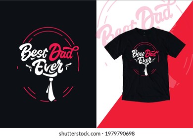 Best Dad Ever T-shirt Design