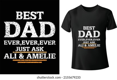 best dad ever t-shirt design. Fathers day t-shirt design vector. For t-shirt print and other uses.