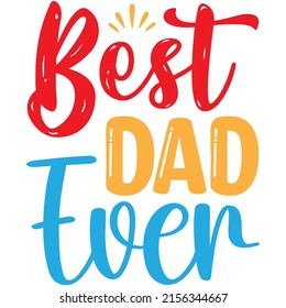 Best Dad Ever t-shirt design ,vector file.