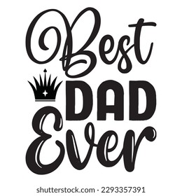 Best Dad Ever T-shirt Design Vector File svg