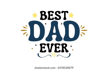 Best dad ever t-shirt design