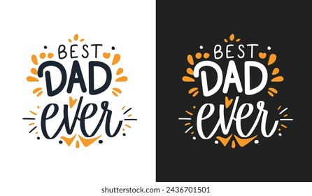 Best dad ever typography design, Happy Father's Day banner and gift card, vector illustration for t shirt print items.