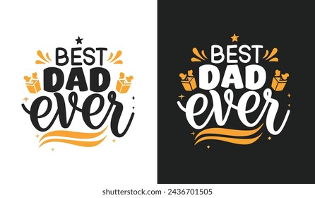 Best dad ever typography design, Happy Father's Day banner and gift card, vector illustration for t shirt print items.