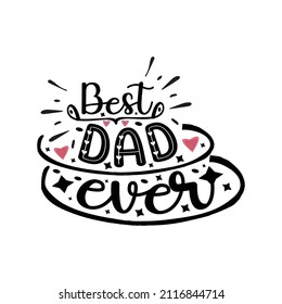 Best dad ever typography lettering for t shirt