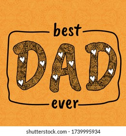 Best dad ever. Typography for poster, invitation, greeting card or t-shirt. Vector lettering, calligraphy design