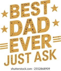 Best Dad Ever typography poster with handwritten lettering. Vector illustration sign