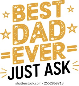 Best Dad Ever typography poster with handwritten lettering. Vector illustration sign