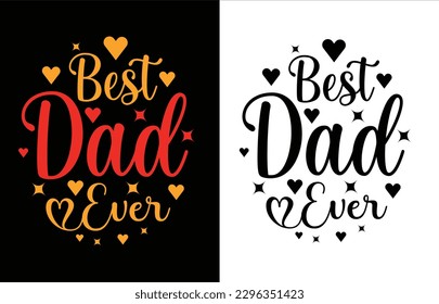 Best Dad Ever Typography T Shirt Design