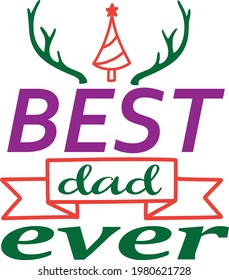 Best dad ever typography t-shirt design