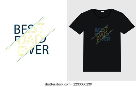 Best dad ever typography t-shirt design new nest dad t-shirt design	